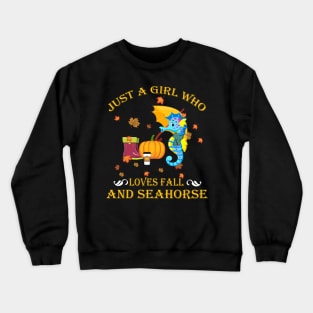 Just A Girl Who Loves Fall Seahorse Funny Thanksgiving Gift Crewneck Sweatshirt